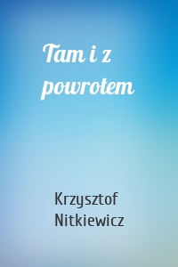 Tam i z powrotem