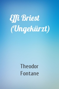 Effi Briest (Ungekürzt)