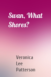 Swan, What Shores?