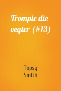 Trompie die vegter (#13)