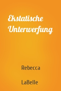 Ekstatische Unterwerfung