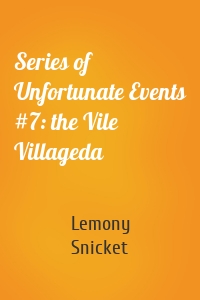 Series of Unfortunate Events #7: the Vile Villageda