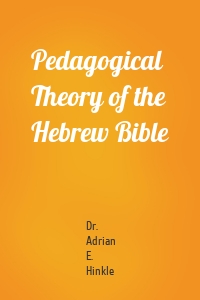 Pedagogical Theory of the Hebrew Bible