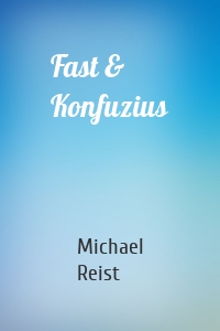 Fast & Konfuzius