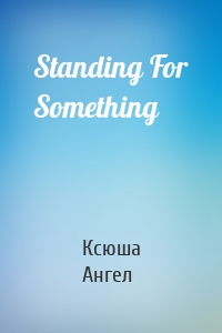 Standing For Something