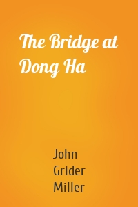 The Bridge at Dong Ha