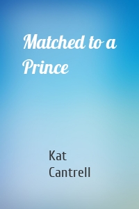 Matched to a Prince