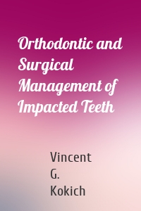 Orthodontic and Surgical Management of Impacted Teeth