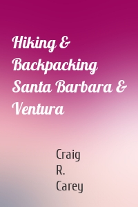 Hiking & Backpacking Santa Barbara & Ventura