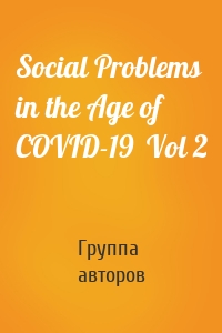 Social Problems in the Age of COVID-19  Vol 2