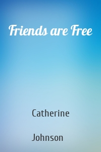 Friends are Free