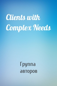 Clients with Complex Needs
