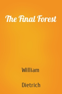 The Final Forest