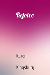 Rejoice