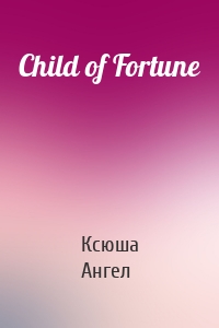 Child of Fortune