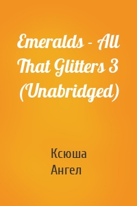 Emeralds - All That Glitters 3 (Unabridged)