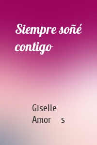 Siempre soñé contigo