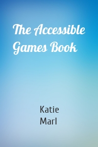 The Accessible Games Book