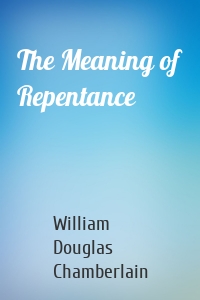 The Meaning of Repentance