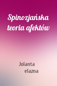 Spinozjańska teoria afektów