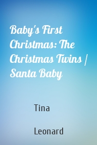 Baby's First Christmas: The Christmas Twins / Santa Baby