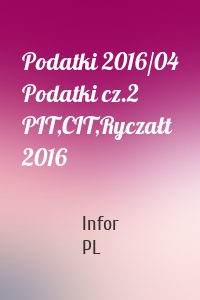 Podatki 2016/04 Podatki cz.2 PIT,CIT,Ryczałt 2016
