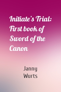 Initiate’s Trial: First book of Sword of the Canon