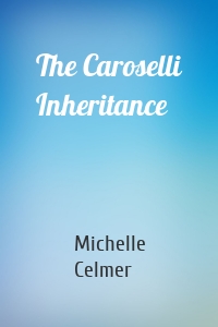 The Caroselli Inheritance