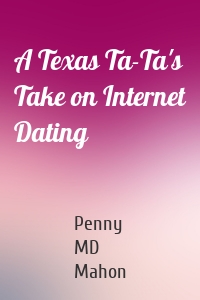 A Texas Ta-Ta's Take on Internet Dating