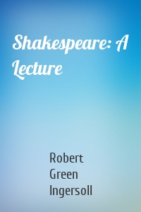 Shakespeare: A Lecture