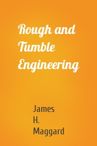 Rough and Tumble Engineering
