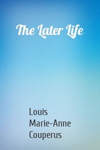 The Later Life