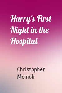 Harry's First Night in the Hospital