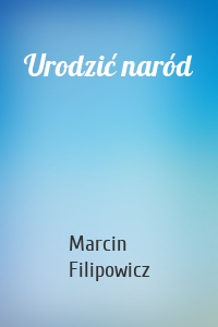 Urodzić naród