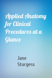 Applied Anatomy for Clinical Procedures at a Glance