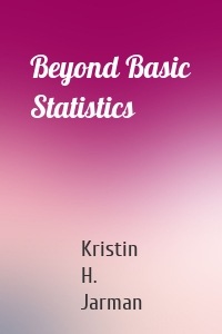 Beyond Basic Statistics