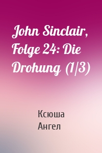 John Sinclair, Folge 24: Die Drohung (1/3)