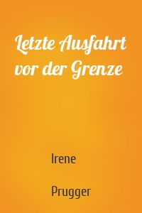 Letzte Ausfahrt vor der Grenze