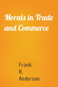 Morals in Trade and Commerce