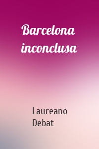 Barcelona inconclusa