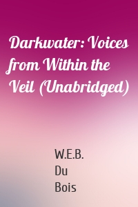 Darkwater: Voices from Within the Veil (Unabridged)