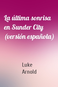 La última sonrisa en Sunder City (versión española)