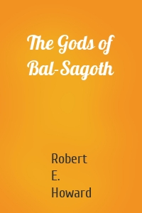 The Gods of Bal-Sagoth