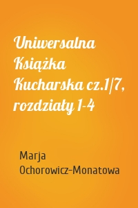 Uniwersalna Książka Kucharska cz.1/7, rozdziały 1-4