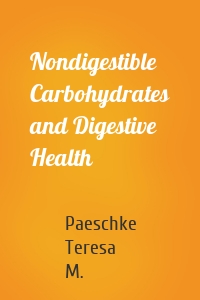 Nondigestible Carbohydrates and Digestive Health