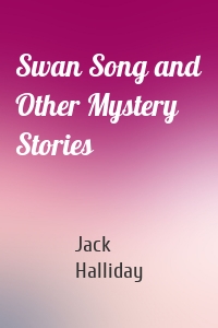 Swan Song and Other Mystery Stories