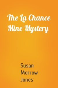 The La Chance Mine Mystery