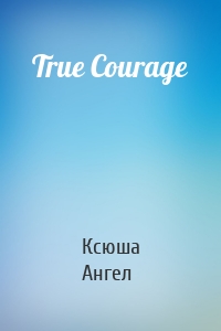 True Courage