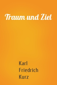 Traum und Ziel