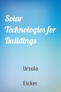 Solar Technologies for Buildings